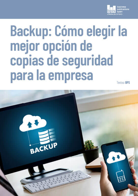 Backup: Cómo elegir la mejor opción de copias de seguridad para la empresa