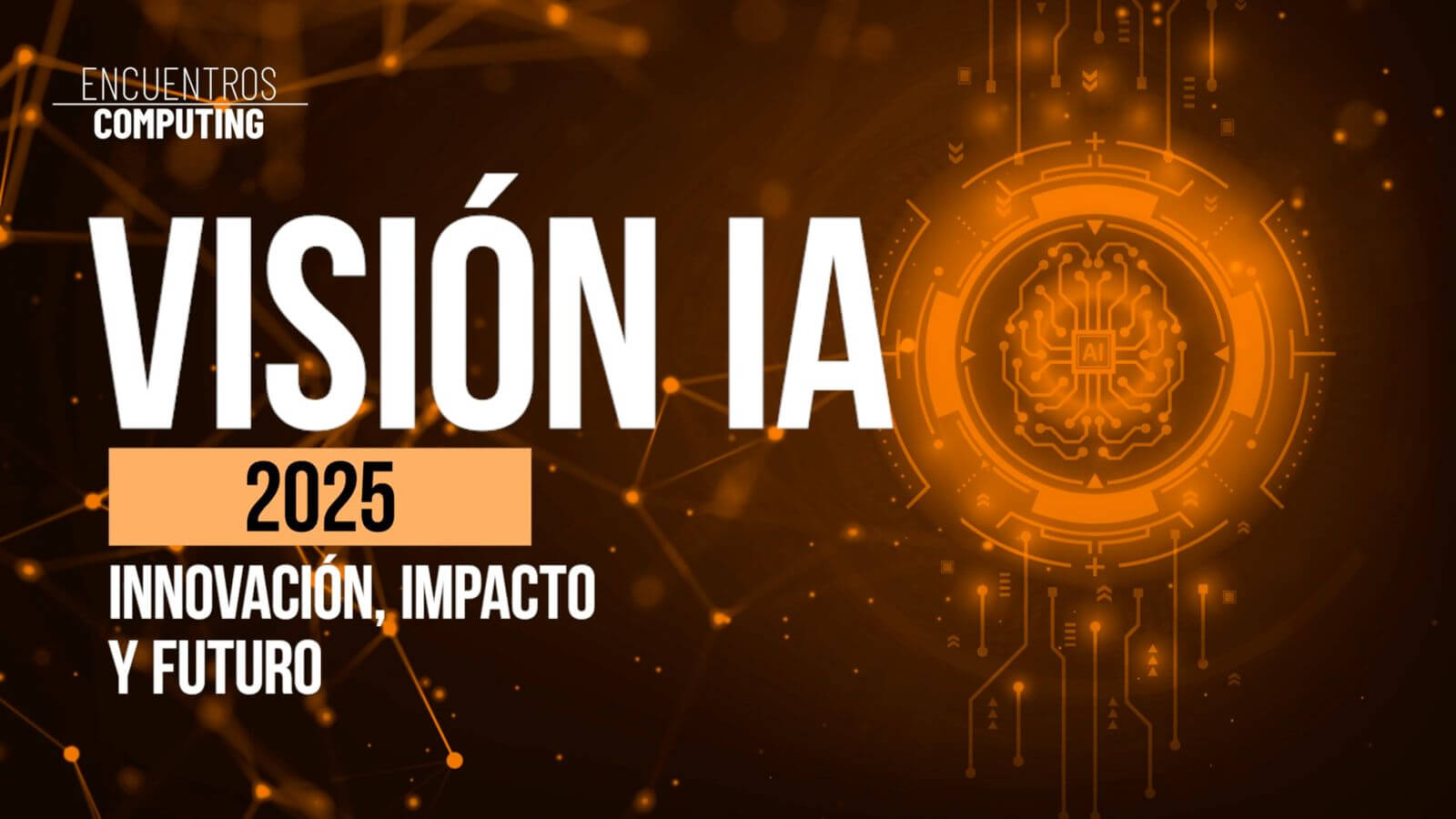 VISIÓN 360 de la IA: Impacto, innovación y futuro