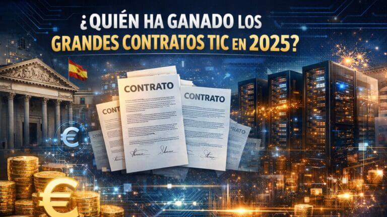¿Quién ha ganado los grandes contratos TIC en 2025?